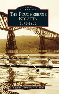 Poughkeepsie Regatta : 1891-1950 - Elizabeth Clarke