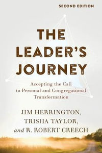 The Leader's Journey : Accepting the Call to Personal and Congregational Transformation - Jim Herrington