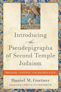 Introducing the Pseudepigrapha of Second Temple Judaism - Daniel M. Gurtner