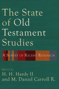 State of Old Testament Studies : A Survey of Recent Research - H. H. II Hardy