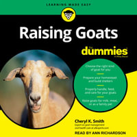 Raising Goats For Dummies - Cheryl K. Smith