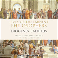 Lives of the Eminent Philosophers : by Diogenes Laertius - Diogenes Laertius