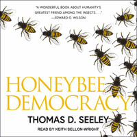 Honeybee Democracy - Thomas D. Seeley