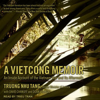 A Vietcong Memoir : An Inside Account of the Vietnam War and Its Aftermath - Truong Nhu Tang