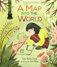 A Map into the World - Kao Kalia Yang