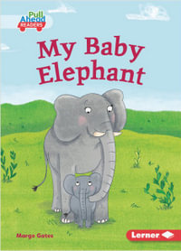 My Baby Elephant : Pull Ahead Readers (Fiction) - Let's Look at Animal Habitats - Margo Gates