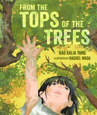 From the Tops of the Trees - Kao Kalia Yang