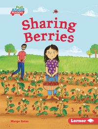 Sharing Berries : Plant Life Cycles (Pull Ahead Readers -- Fiction) - Margo Gates