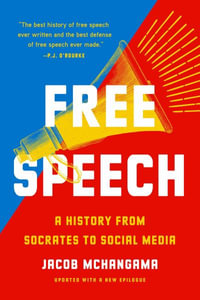 Free Speech : A History from Socrates to Social Media - Jacob McHangama