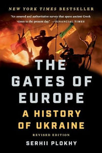 The Gates of Europe : A History of Ukraine - Serhii Plokhy