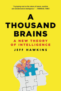 A Thousand Brains : A New Theory of Intelligence - Jeff Hawkins