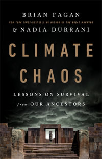 Climate Chaos : Lessons on Survival from Our Ancestors - Brian Fagan