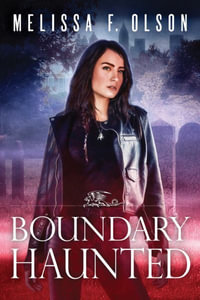 Boundary Haunted : Boundary Magic - Melissa F. Olson
