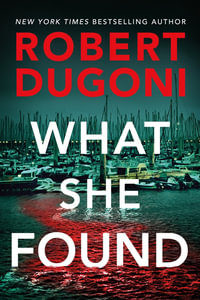 What She Found : Tracy Crosswhite - Robert Dugoni