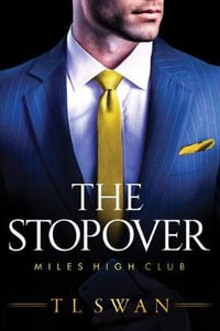 The Stopover : The Miles High Club #1 - T L Swan