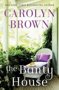 Banty House - Carolyn Brown