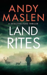 Land Rites : Detective Ford - Andy Maslen