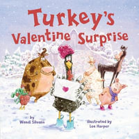 Turkey's Valentine Surprise : Turkey Trouble - Wendi Silvano