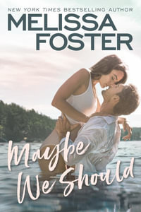 Maybe We Should : Silver Harbor - Melissa Foster