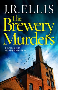 Brewery Murders : Yorkshire Murder Mysteries - J. R. Ellis