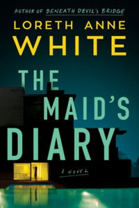 The Maid's Diary : A Novel - Loreth Anne White