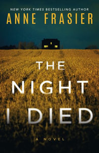 Night I Died : A Thriller - Anne Frasier