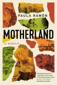 Motherland : A Memoir - Paula Ramón