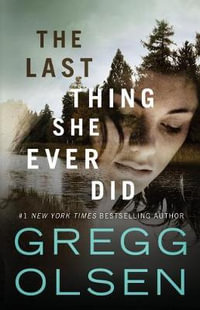 Last Thing She Ever Did - Gregg Olsen