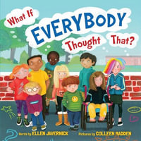 What If Everybody Thought That? : What If Everybody? - Ellen Javernick