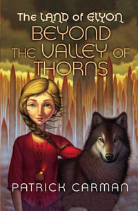 The Land of Elyon #2 : Beyond the Valley of Thorns - Patrick Carman