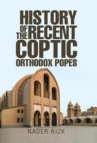 History of the Recent Coptic Orthodox Popes - Nader Rizk