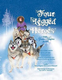 Four-Legged Heroes : The Mama Magina Books - Mary Virginia McCormick Pittman