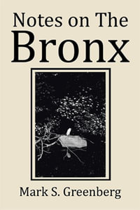 Notes on The Bronx - Mark S. Greenberg