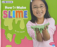 How to Make Slime : A 4D Book - Lori Shores