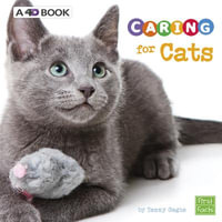 Caring for Cats : A 4D Book - Tammy Gagne