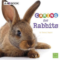 Caring for Rabbits : A 4D Book - Tammy Gagne