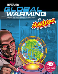 Understanding Global Warming with Max Axiom Super Scientist : 4D an Augmented Reading Science Experience - Agnieszka Biskup