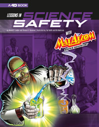 Lessons in Science Safety with Max Axiom Super Scientist : 4D An Augmented Reading Science Experience - Donald B. Lemke