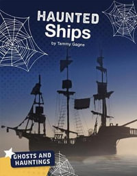 Haunted Ships : Bright Idea Books: Ghosts and Hauntings - Tammy Gagne