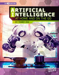 Artificial Intelligence at Home and on the Go: 4D An Augmented Reading Experience : 4D An Augmented Reading Experience - Tammy Enz