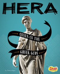 Hera : Queen of the Greek Gods - Tammy Gagne