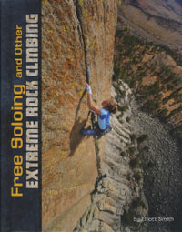 Free Soloing and other Extreme Rock Climbing : Edge Books - Elliott Smith