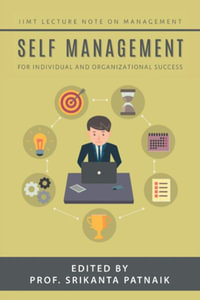 Self-Management : For Individual and Organizational Success - Prof. Srikanta Patnaik