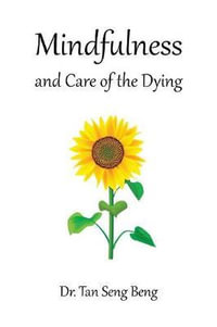 Mindfulness and Care of the Dying - Tan Seng Beng