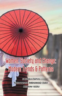 Women, Society and Change : Modern Trends & Patterns - Fauziah Fathil