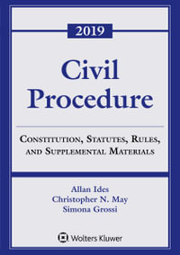 Civil Procedure : Constitution, Statutes, Rules, and Supplemental Materials, 2019 - Allan Ides