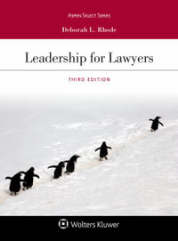 Leadership for Lawyers : Aspen Select - Deborah L. Rhode