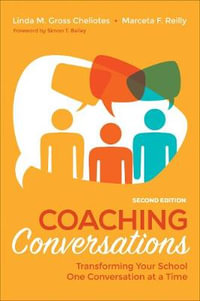 Coaching Conversations : Transforming Your School One Conversation at a Time - Linda M. Gross Cheliotes