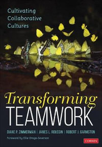 Transforming Teamwork : Cultivating Collaborative Cultures - Diane P. Zimmerman