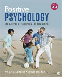 Positive Psychology 3ed : The Science of Happiness and Flourishing - William C. Compton